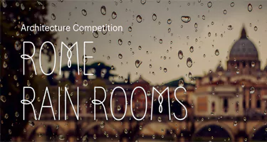 “罗马雨屋（Rome Rain Rooms）”设计竞赛
